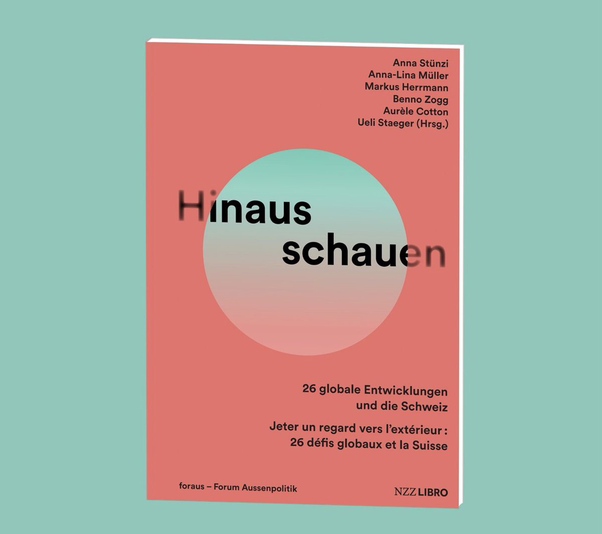Hinausschauen: 26 globale Entwicklungen und die Schweiz

30 Autorinnen und Autoren, die sich im Think Tank <a href="/foraus/">foraus</a> engagieren, beleuchten in diesem Buch 26 aktuelle und zukünftige globale Entwicklungen.