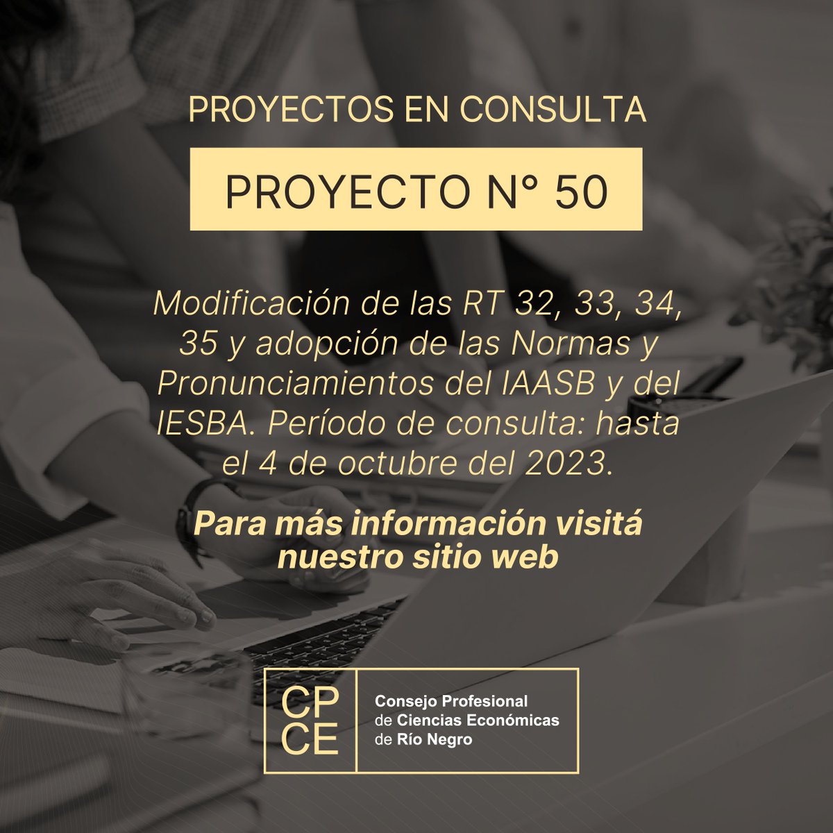 👉🏻 Proyecto N° 50 de Resolución Técnica.- 

• Modificación de las RT 32, 33, 34, 35 y adopción de las Normas y Pronunciamientos del IAASB y del IESBA. 

» Período de consulta: hasta el 4 de octubre del 2023.

🤳 Visitá nuestra web para más información: cpcerionegro.org.ar/proyectos-en-c…