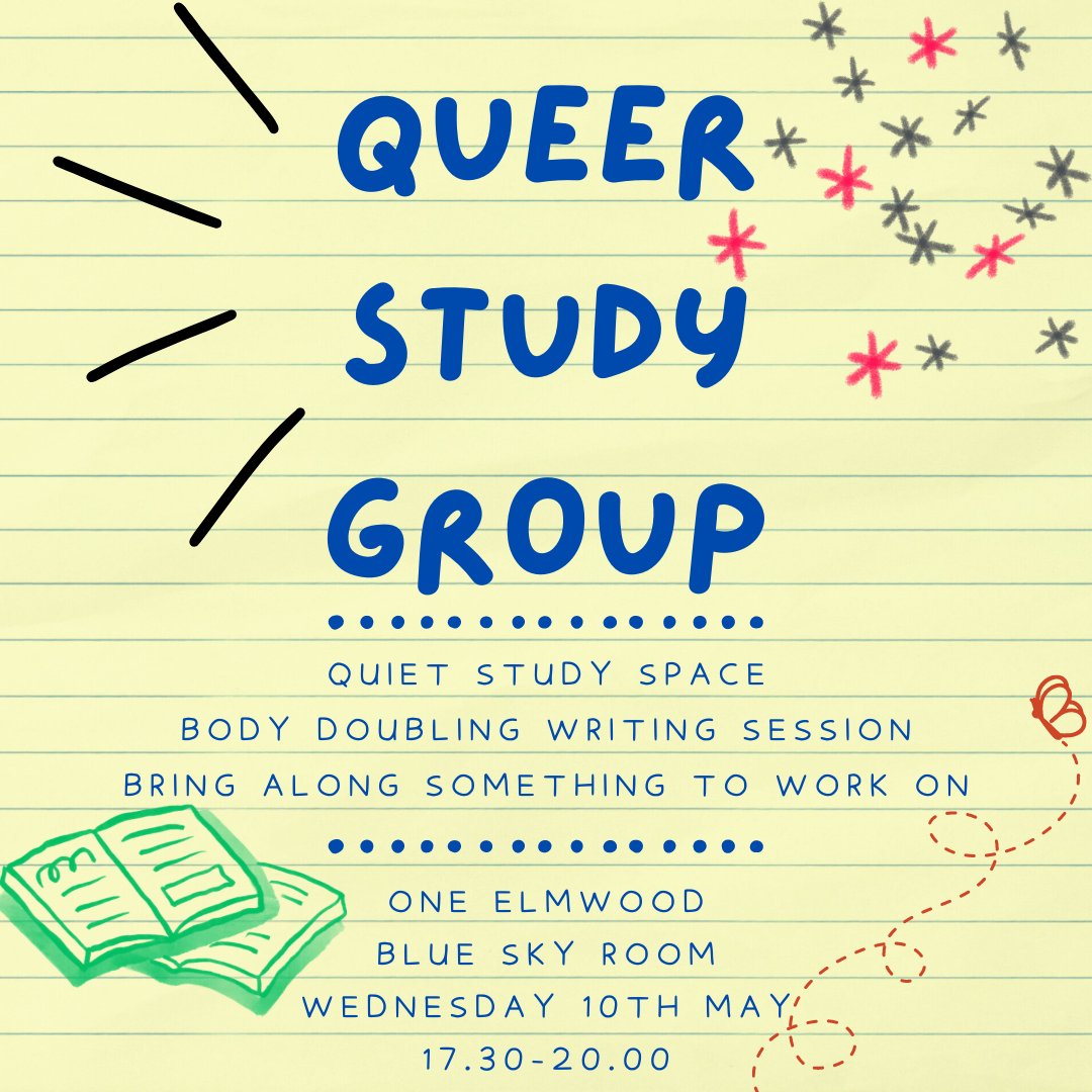Come along on Wednesday the 10th of May from 17.30-20.00 for our Queer Study Group in the blue sky room. This is a body doubling session and a space to quietly work on essays and revision for exams, away from the hectic McClay! 
... (1/2)