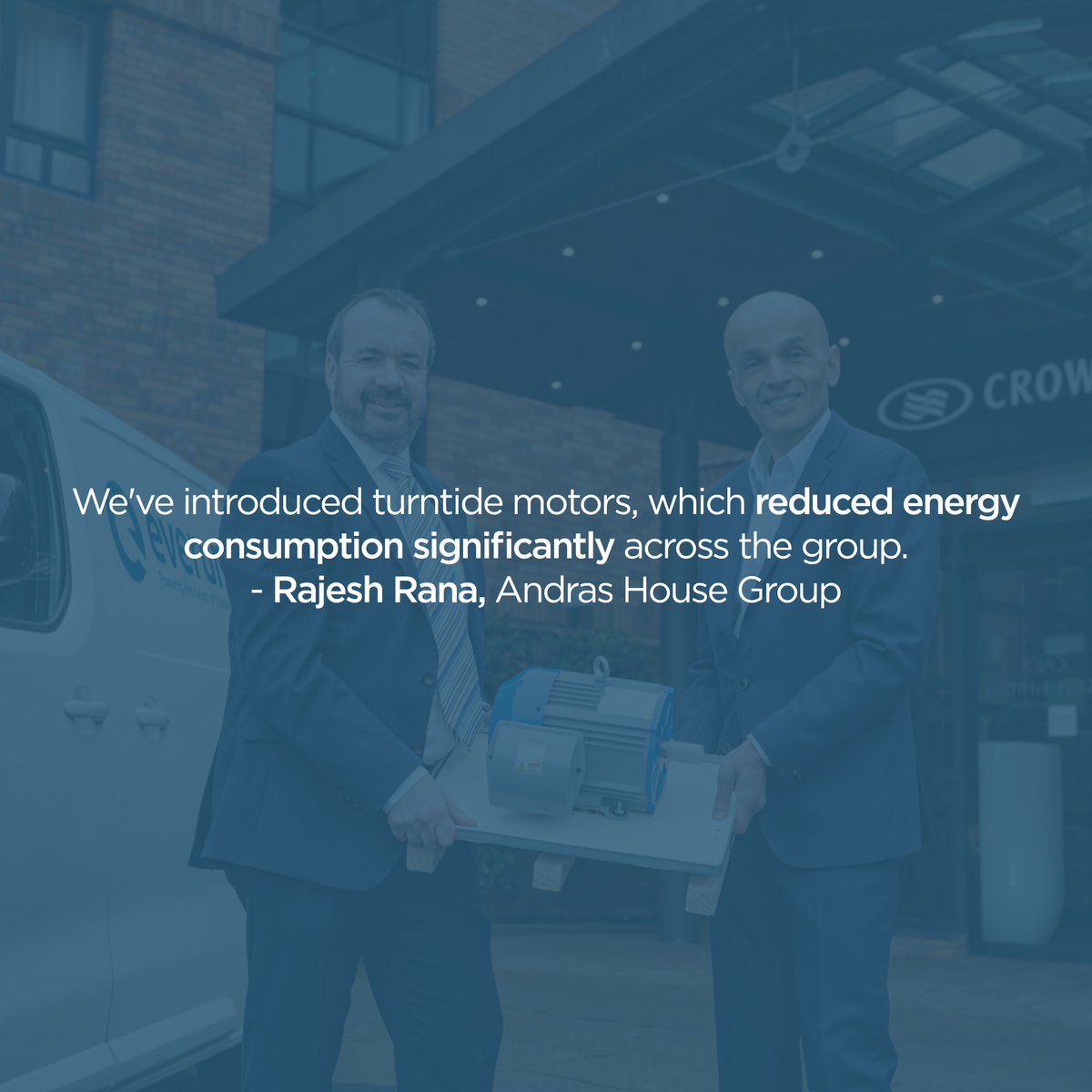 "At the Crowne Plaza we have a big conferencing and banqueting suite with a lot of meeting rooms and kitchens so the air conditioning and ventilation is certainly one of the major energy users. we've introduced Turntide motors which reduced energy consumption significantly."