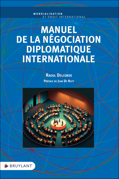[Parution] Manuel de la négociation diplomatique internationale.  Raoul Delcorde. <a href="/larciergrp/">Larcier-Intersentia</a> univ-droit.fr/recherche/actu…