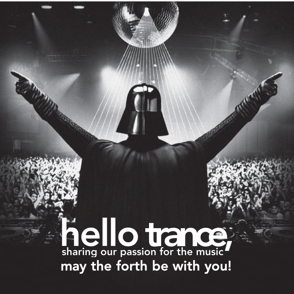 HelloTrance's tweet image. From all us at Hello Trance,

may the forth be with you!

#starwarsday