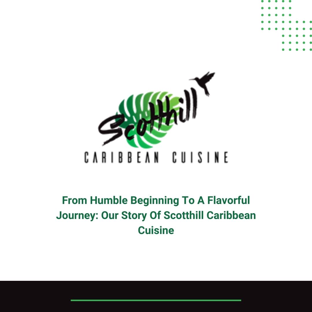 From Humble Beginning To A Flavorful Journey: Our Story Of Scotthill Caribbean Cuisine

#jamaica  #caribbeancuisine #caribbeanfood #jamaicanfood #caribbean  #caribbeancuisine