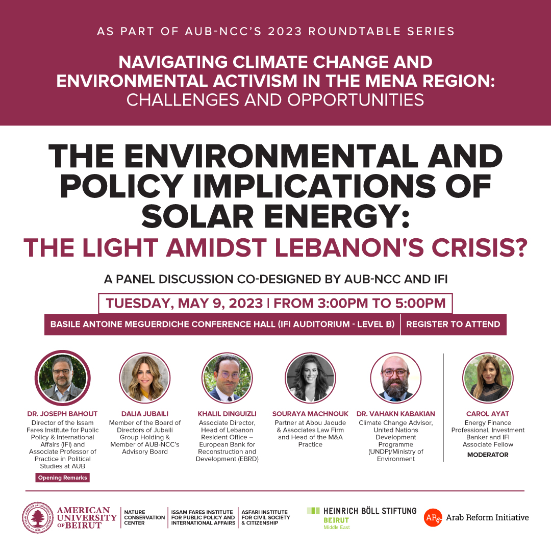 IFI &amp; the <a href="/aubncc/">AUB-NCC</a> cordially invite you to attend a panel discussion titled “The Environmental and Policy Implications of Solar Energy: The Light Amidst Lebanon's Crisis?” on May 9, 2023 at 3:00 PM. 

Register here (in-person &amp; online): bit.ly/3NGjM3e

Details below👇🏽