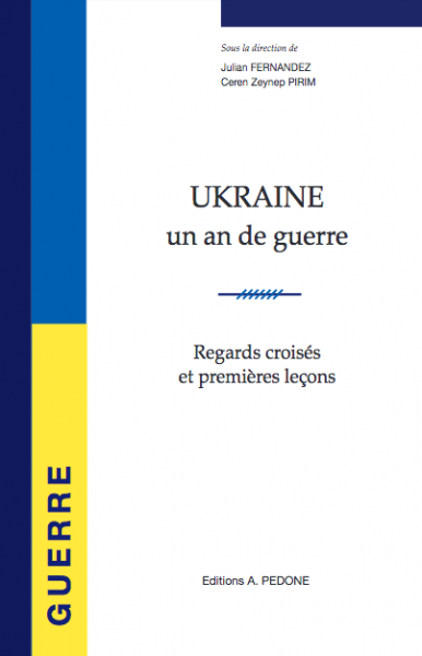 [Parution] Ukraine un an de guerre. Regards croisés et premières leçons, dir. Julian Fernandez, Ceren Zeynep Pirim. <a href="/editionsPedone/">ed. A.Pedone</a> univ-droit.fr/recherche/actu…