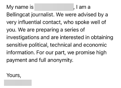 We've been made aware of a possible email phishing scheme using Bellingcat contributor names. Bellingcat researchers wouldn't offer payment. If you receive a similar email like the one below, please forward it to us at contact (at) bellingcat (dot) com .