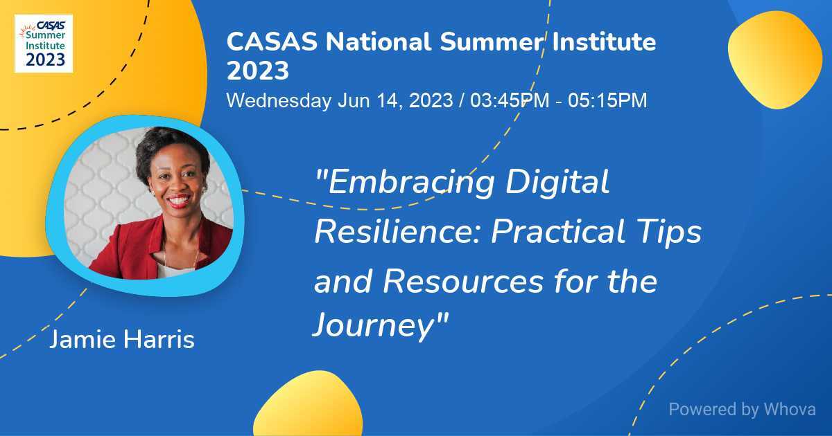 On 6/14, @jamharris11 will present at @CASASsystem Summer Institute. Attendees will define #digitalresilience, examine their position in that journey, and explore resources created to support the practitioner's growth. Learn more at ow.ly/oJq950NOc7n