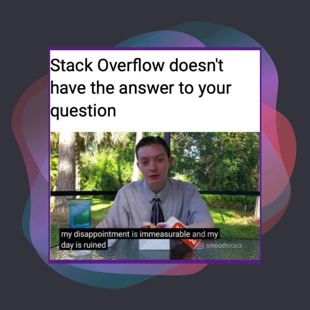 Smoothstack's tweet photo. If it's not in StackOverflow, it's hopeless. 😅😂
__________________________________________________________________
#codinglife #codingmemes #smoothstack #codeforexcellence #wearesmoothstack #codingchallenge #codetoproduction #softwaredevelopment https://t.co/mKetKaCQfD