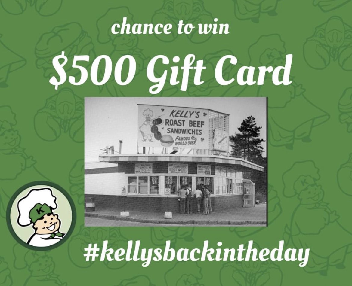 #kellysbackintheday share a Kelly’s Roast Beef story, pic or video before the end of May with this # for a chance to win a $500 Kelly’s Gift Card