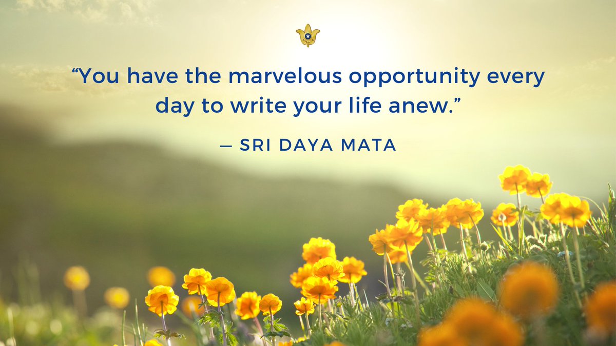 srfyogananda's tweet photo. “You have the marvelous opportunity every day to write your life anew.” — Sri Daya Mata https://t.co/qRNh9MpCwb