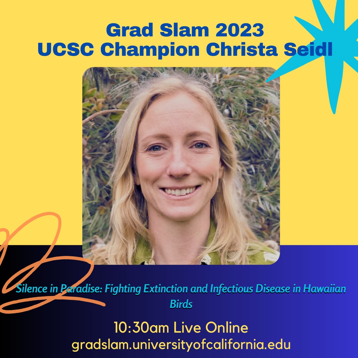 UCSC_GradDiv's tweet image. Support UCSC in the Grad Slam Finals! Cheer on Christa Seidl from EEB at the UC-wide competition, happening live tomorrow 10:30am 
gradslam.universityofcalifornia.edu