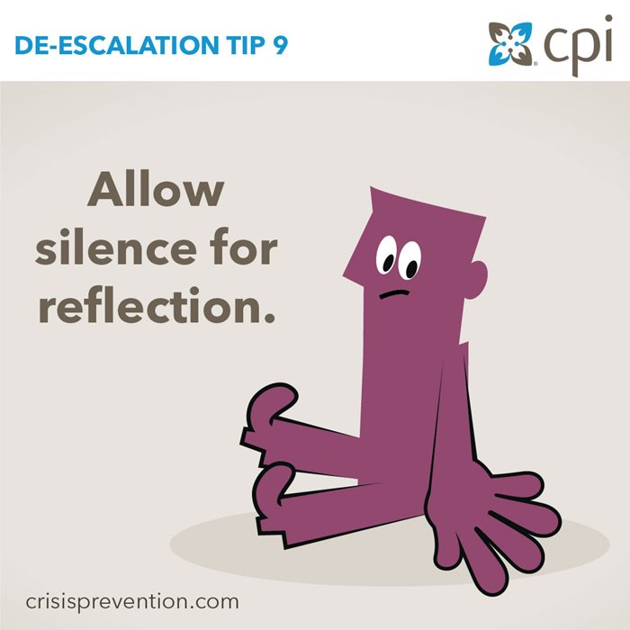 This weeks de-esclation tip is to have silence in conversation to allow for reflection.