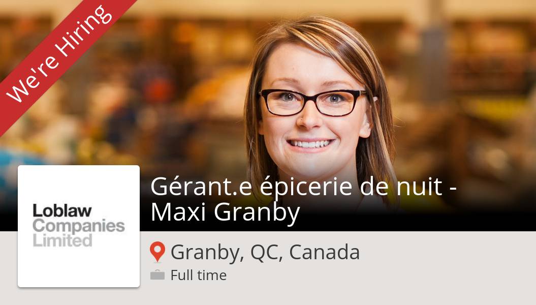 Are you a Gérant.​e épicerie de nuit - Maxi Granby in #Granby? Loblaw is waiting for you! #job workfor.us/loblawcareers/…