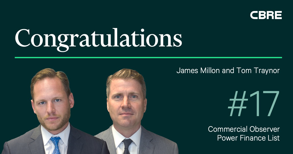 Congratulations to Tom Traynor and James Millon for placing 17th on <a href="/commobserver/">Commercial Observer</a>'s 2023 Power Finance list. Read the full list here: cbre.co/3Vvl2Ig