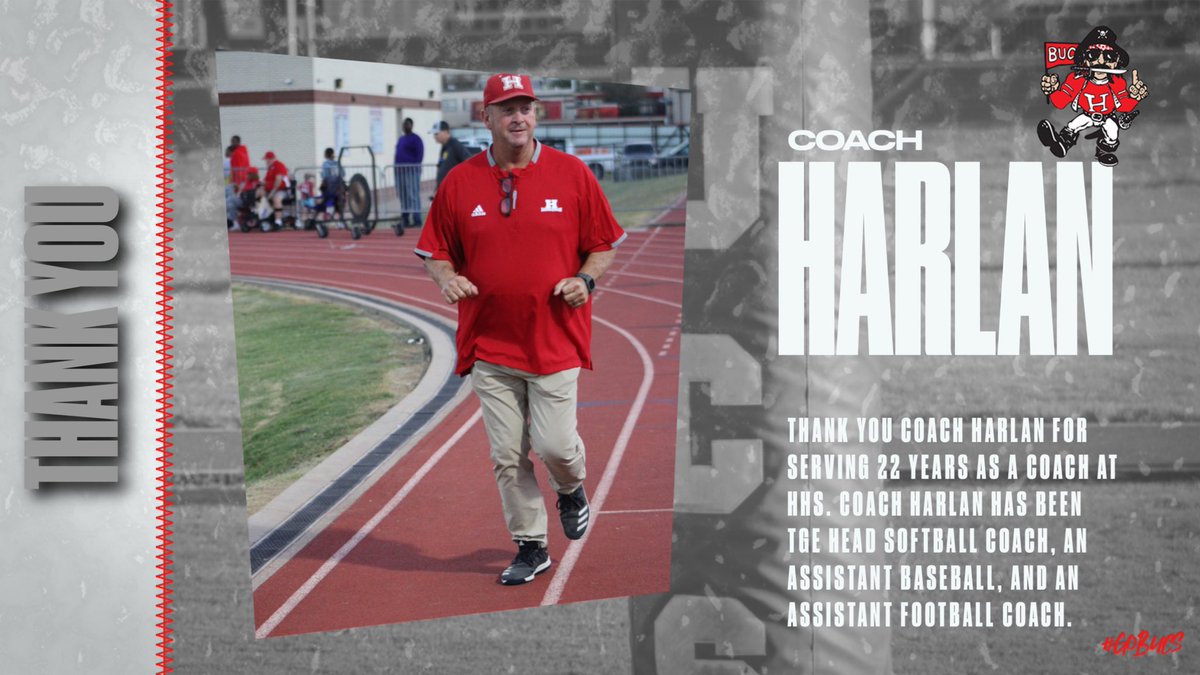 Thank you to Coach Hal Harlan for putting in 22 years of coaching at HHS. Coach Harlan has served as assistant football coach, assistant baseball coach, and head softball coach. Thanks Coach and enjoy your retirement!