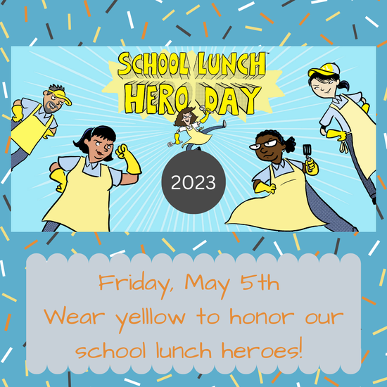 Friendly Reminder...Tomorrow, May 5th, please honor our school lunch heroes by wearing Yellow💛💛