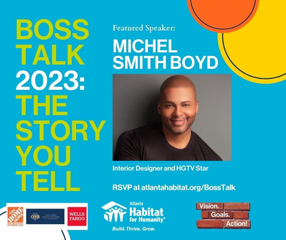We are just ONE WEEK AWAY from Boss Talk 2023! Join us on May 11 to hear from our panel of brilliant entrepreneurs and businessleaders including Michel Smith Boyd, interior designer and HGTV star! You won’t want to miss out on this - RSVP today at atlantahabitat.org/BossTalk