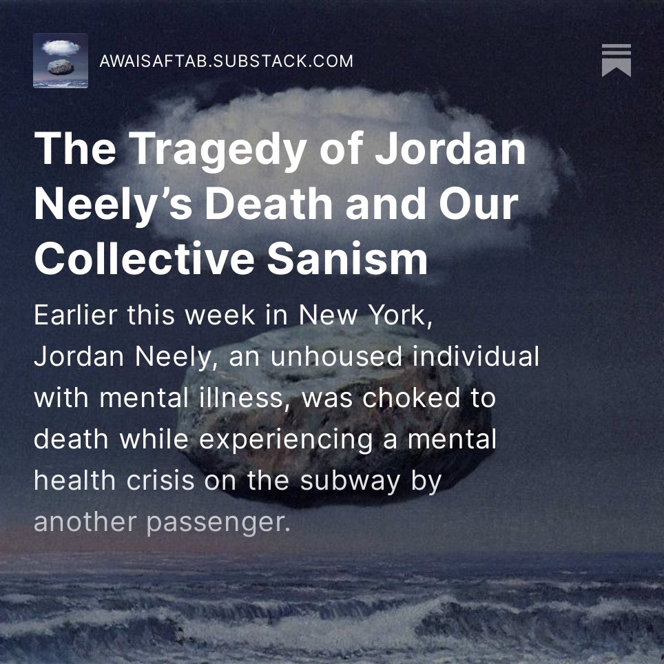 The Tragedy of Jordan Neely’s Death and Our Collective Sanism

“We have no societal response to madness, no therapeutic program, no system of care that honors the fundamental humanity and dignity of the mad.”

awaisaftab.substack.com/p/the-tragedy-…