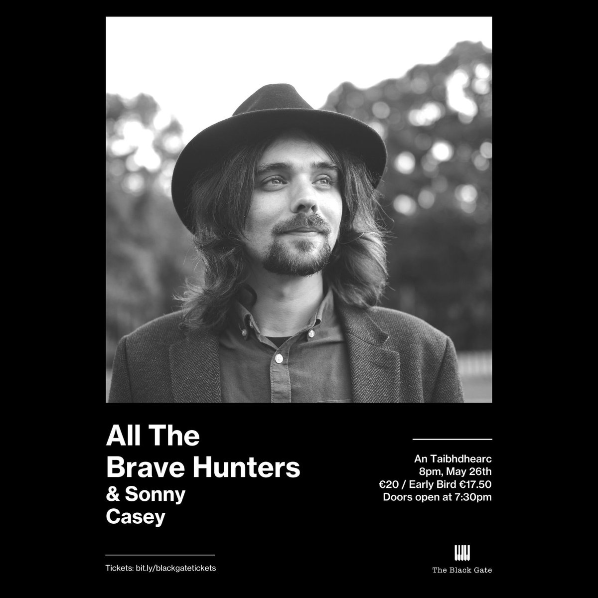 Another upcoming show that we are delighted to be hosting. 

<a href="/TheBraveHunters/">AllTheBraveHunters</a> 
<a href="/SonnyCasey/">Sonny Casey</a> 
<a href="/AnTaibhdhearc/">An Taibhdhearc</a> 

TICKETS: bit.ly/blackgateticke…