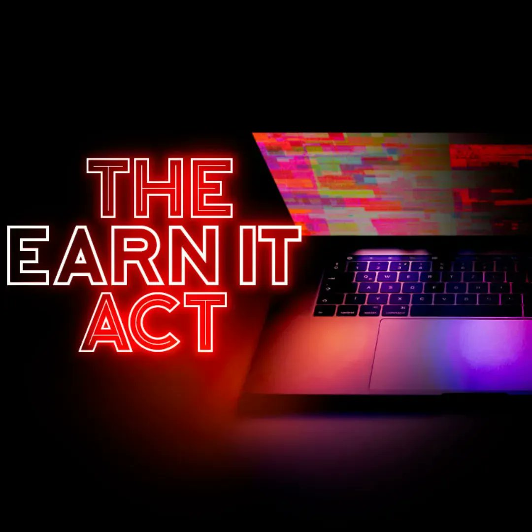 A laptop with a glowing screen and the words "The EARN IT Act"