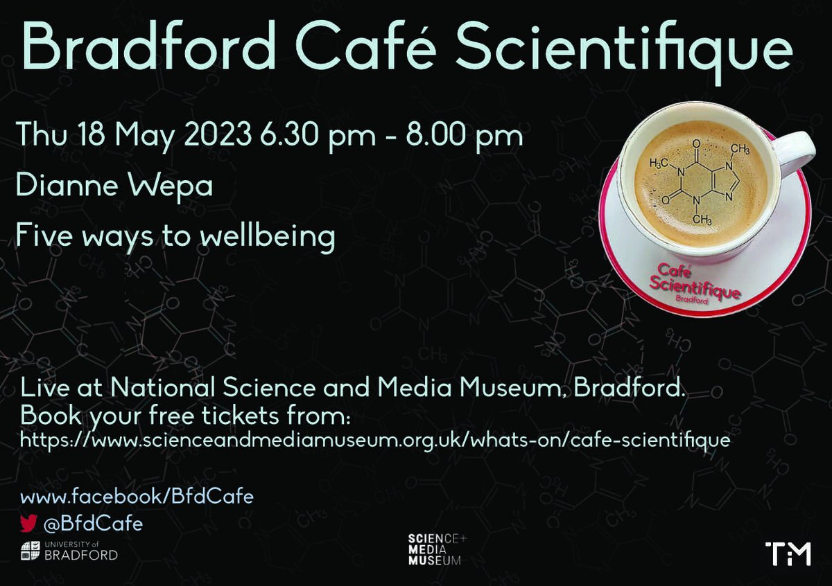 To celebrate #MentalHealthWeek2023 we have an amazing speaker lined up for our next Cafe!

Join us on 18 May 23 at 6:30pm <a href="/MediaMuseum/">National Science and Media Museum</a> where <a href="/DrDianneWepa/">DrDianneWepa</a> will highlight the 'Five ways to wellbeing'

<a href="/UniofBradford/">University of Bradford</a> <a href="/TiM_Bfd/">Theatre in the Mill</a> 

Get your free ticket scienceandmediamuseum.org.uk/whats-on/cafe-…
