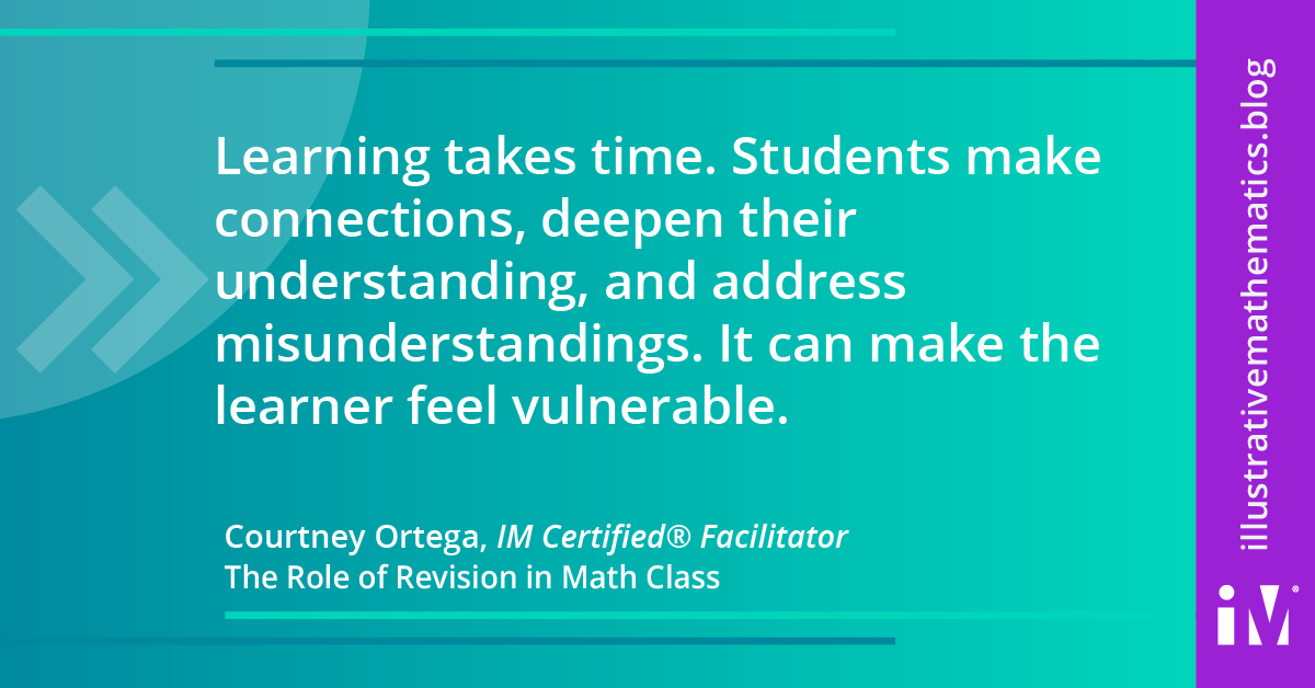 IllustrateMath's tweet photo. How does IM K–12 Math support students revising and developing their thinking? Read this week’s blog post from IMCF Courtney Ortega to learn more. https://t.co/kHts9Si4Fz   #LearnWithIM https://t.co/paJLz2nFKJ