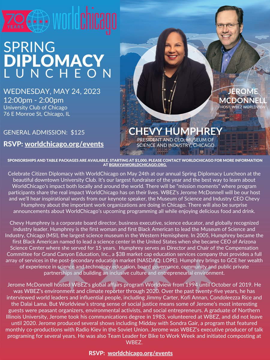 Please join WorldChicago for a fun and informative afternoon at our annual Spring Diplomacy Luncheon with keynote speaker Chevy Humphrey, CEO of Museum of Science and Industry (@msichicago), and MC Jerome McDonnell, former host of @WBEZ's Worldview.