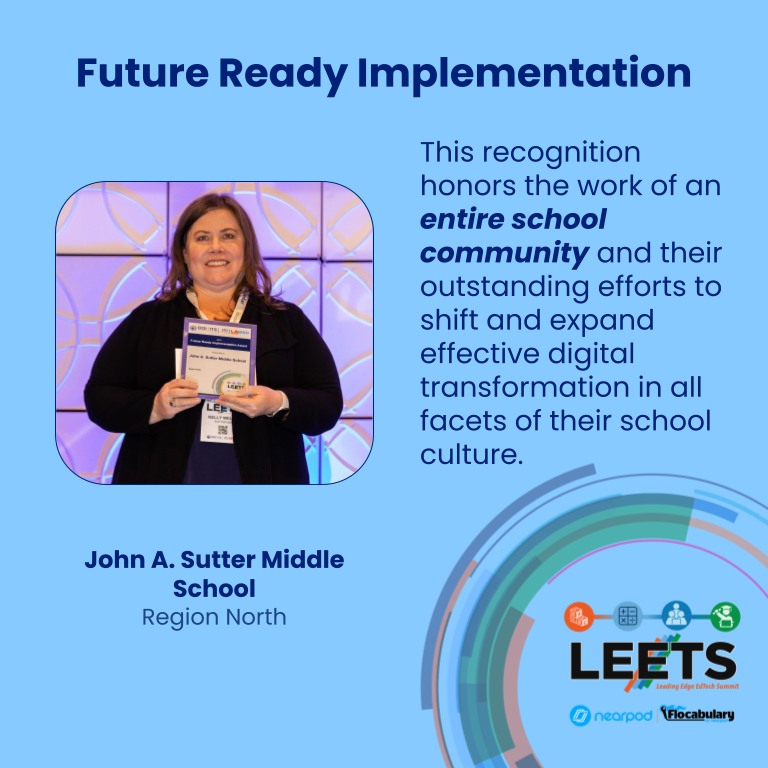 Today we recognize @LAschoolsNorth's @SutterSTEAM @SutterMS_LAUSD as #LEETS23 Future Ready Implementation Honorees celebrating the entire school community's outstanding efforts to shift and expand effective digital transformation in all facets of their school culture. Congrats!