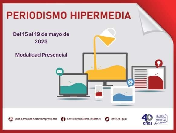 🤓 Curso de Posgrado de Periodismo Hipermedia

El Instituto Internacional de Periodismo José Martí, convoca al Curso de Posgrado de Periodismo Hipermedia, que sesionará del 15 al 19 de mayo en un acercamiento intensivo a dinámicas contemporáneas de la comunicación.