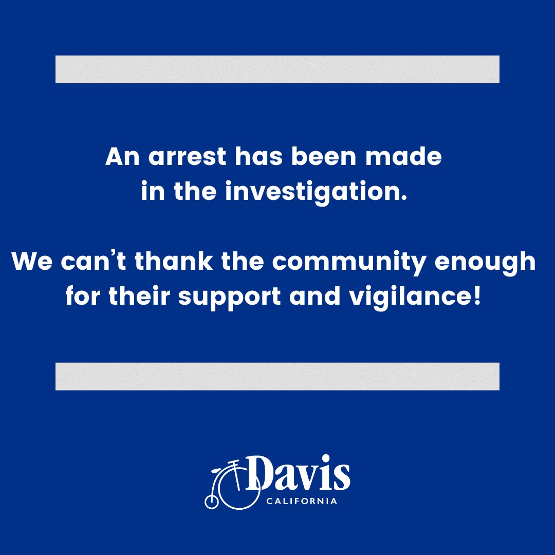 An arrest has been made in the investigations. We cannot thank the community, our national and regional law enforcement organizations and staff enough for their support and vigilance during this time. Watch the press conference: facebook.com/CityofDavis/vi…
