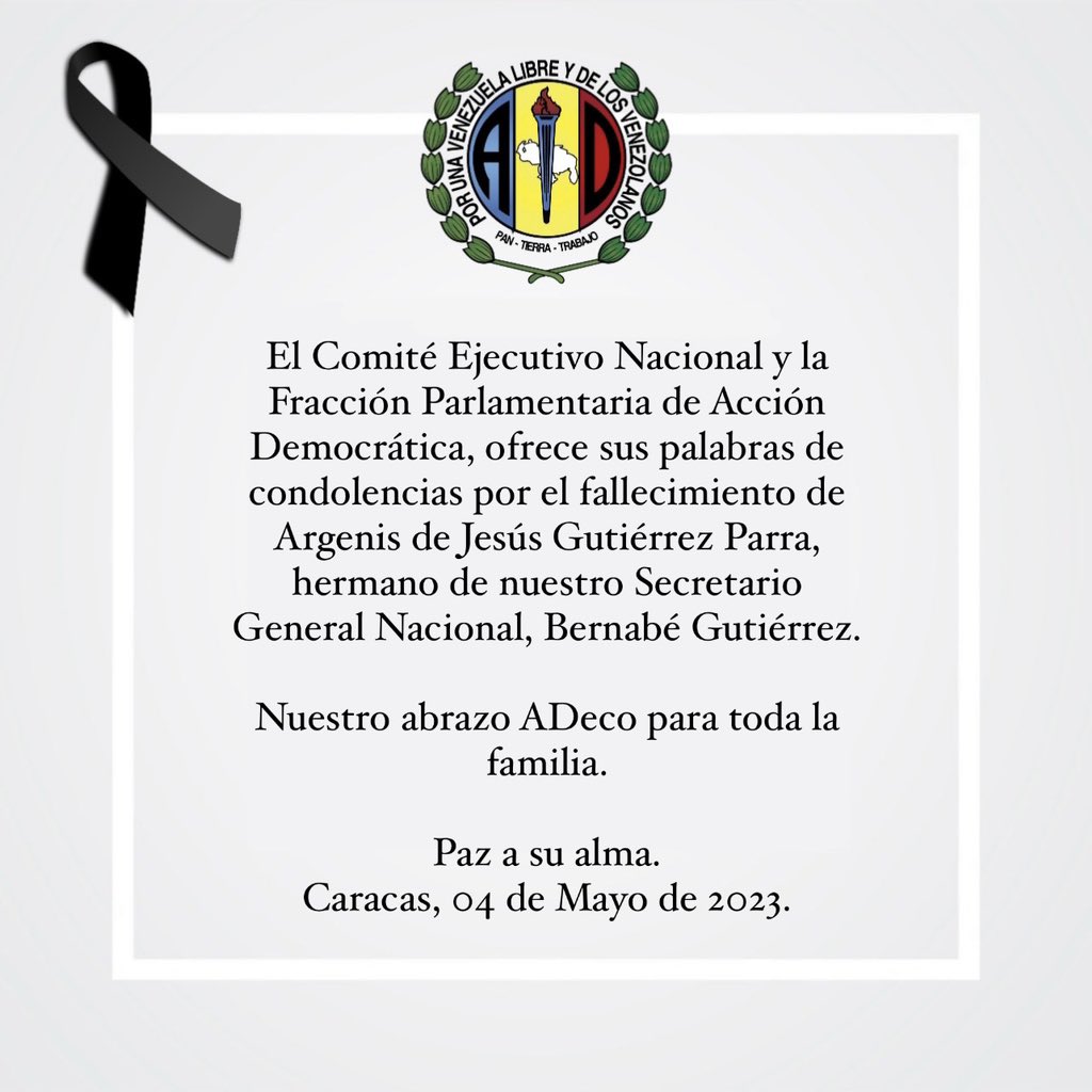 ADVenezuelaa's tweet photo. El Comité Ejecutivo Nacional y la Fracción Parlamentaria de #AcciónDemocrática, ofrece sus palabras de condolencias por el fallecimiento de Argenis de Jesús Gutiérrez Parra, hermano de nuestro Secretario General Nacional, Bernabé Gutiérrez. Paz a su alma. https://t.co/2RswAOq3N8