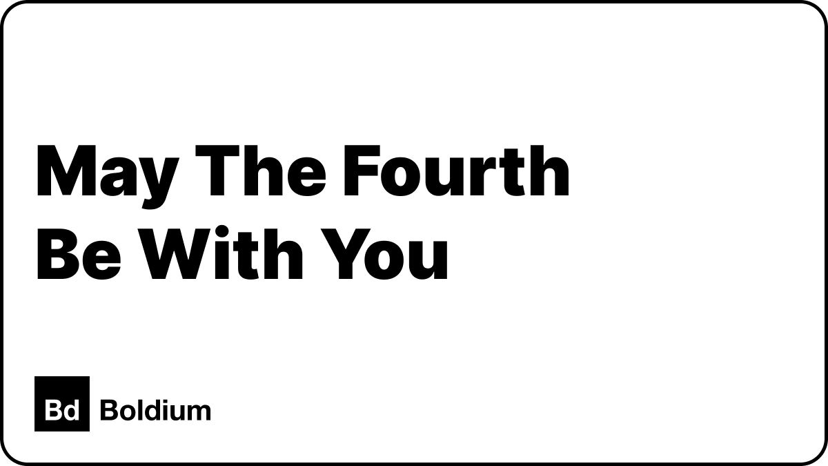boldium's tweet image. Happy Star Wars Day!

#MayTheFourthBeWithYou