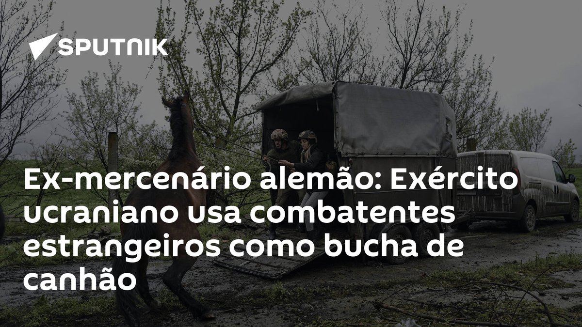 sputnik_brasil's tweet photo. Ex-mercenário alemão: Exército ucraniano usa #combatentes #estrangeiros como bucha de canhão https://t.co/vFd15h0HLz https://t.co/QKqZzy396I