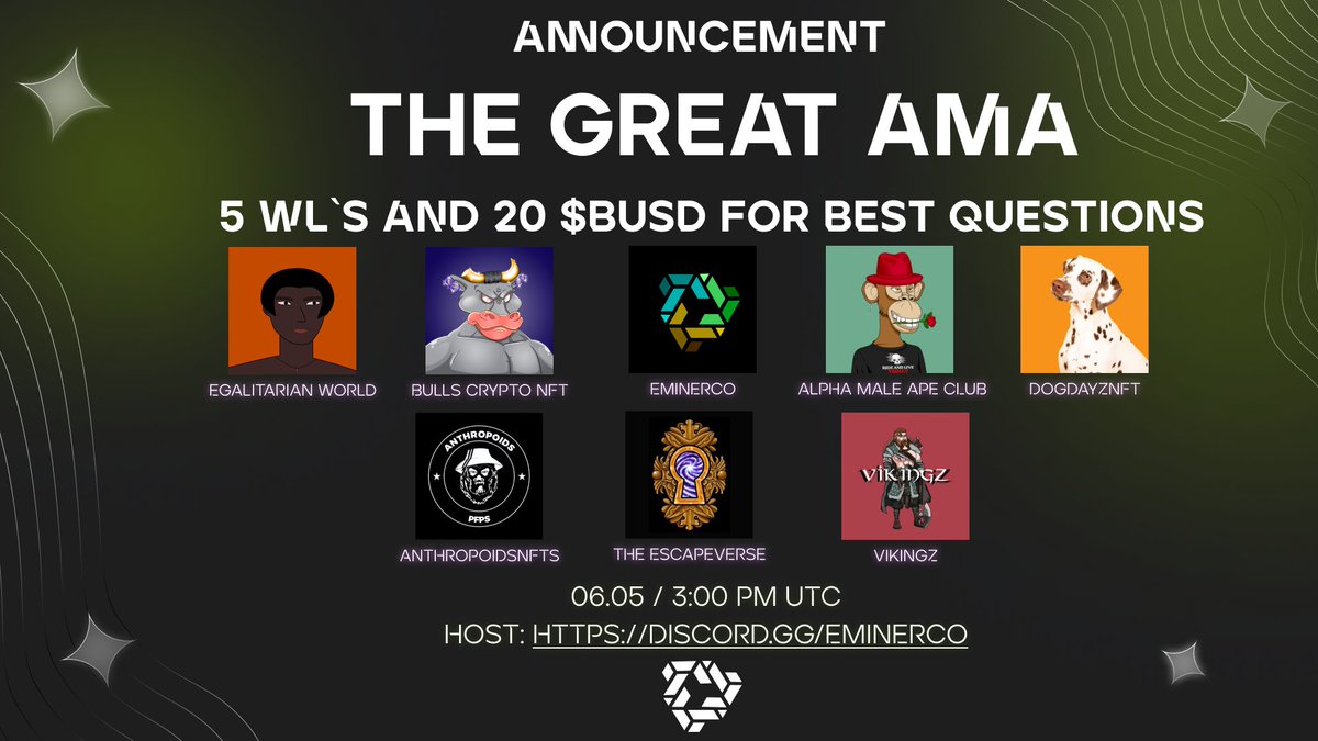 💎The Great Discord AMA by eMinerCo 🥇

 ⌚TIME: 06.05/3:00PM UTC

We are giving away 20 $BUSD and 5 WL`s  🎁

1️⃣ FOLLOW <a href="/eMinerCo_app/">eminerco</a>

2️⃣ RT + TAG 3 Friends

3️⃣ Join AMA in discord
discord.gg/eminerco

🏆 Special Guests: @TheEscapeVerse, @DogDayzNFT, <a href="/Vikingz_NFT/">Vikingz NFT |</a>,