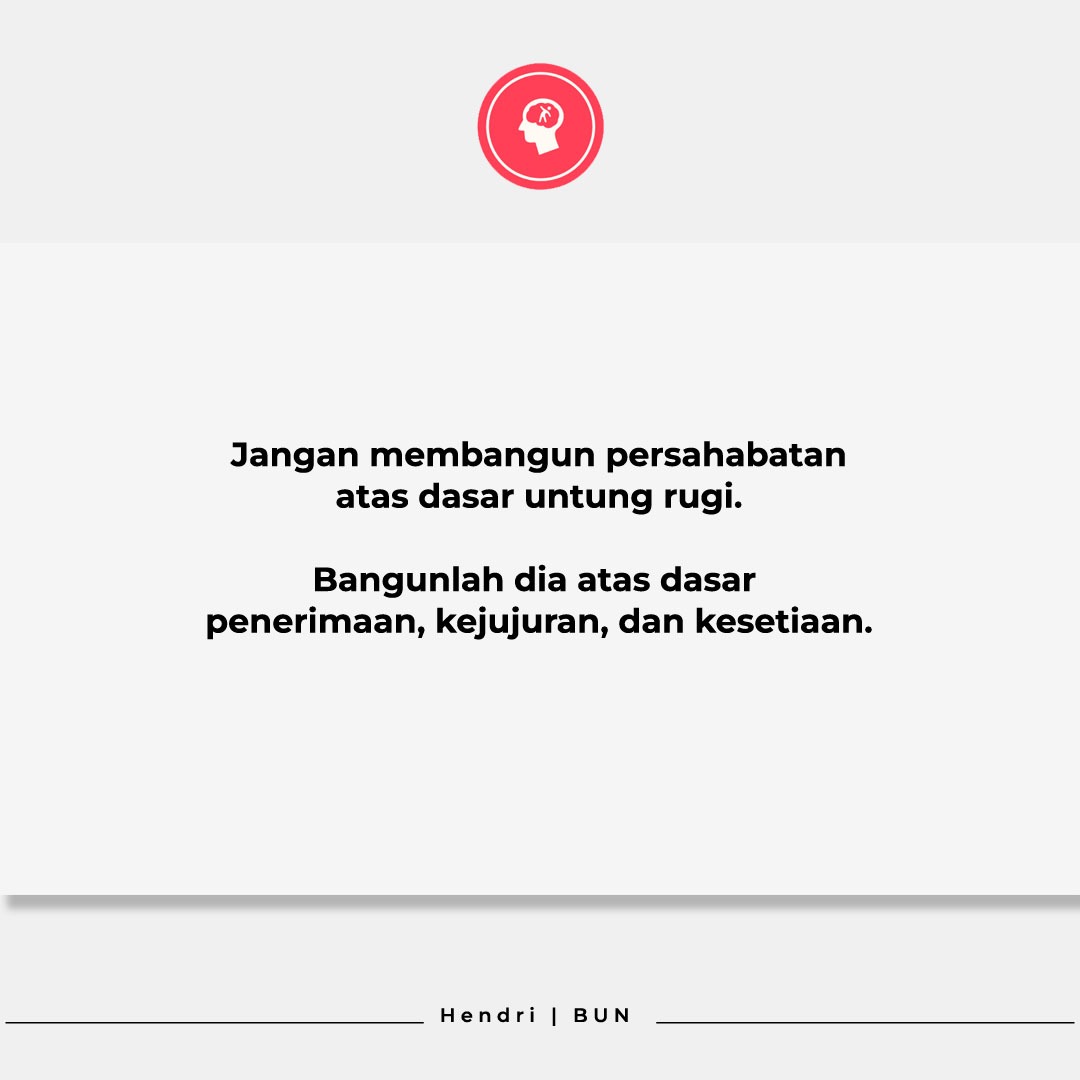 hendribun's tweet photo. Jangan membangun persahabatan
atas dasar untung rugi. Bangunlah dia atas dasar penerimaan, kejujuran, dan kesetiaan.
...
#SelfReminder 
#BeGrateful 
#Friendship
#Bestie
#SharingIsCaring 
...
Hendri Bun https://t.co/YX35w3ia2m