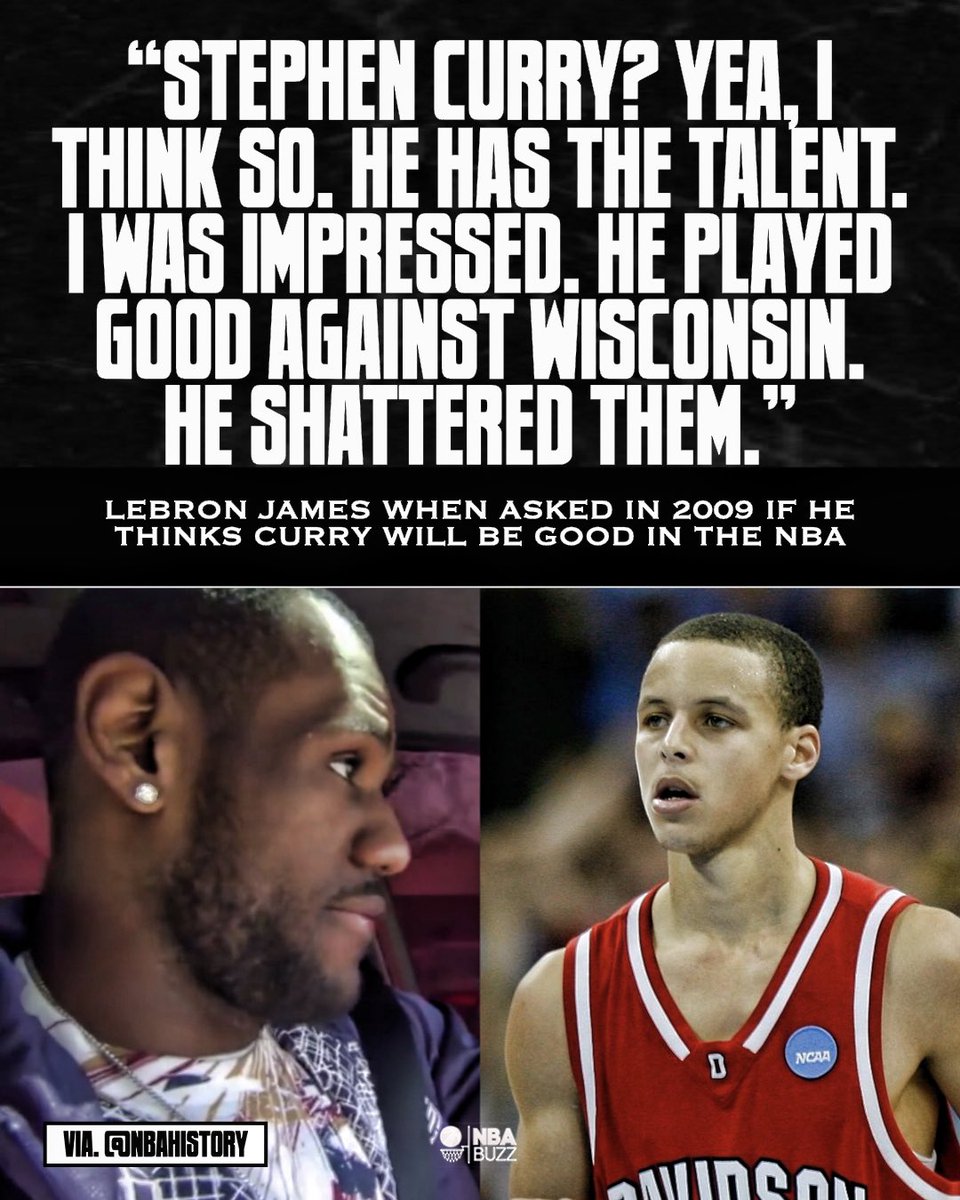 LeBron James was asked if Stephen Curry will be a good NBA player while  driving in his car in 2009: “Yea, Stephen Curry? I think so. He knows how  to play the, image size:960x1200