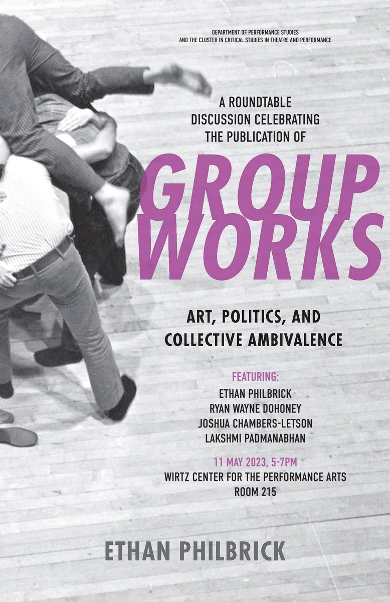 nu_perfst's tweet photo. Please join the Department of Performance Studies and the Cluster in Critical Studies in Theatre and Performance for a roundtable discussion celebrating the publication of Ethan Philbrick's Group Works: Art, Politics, and Collective Ambivalence (2023).

(1/2) https://t.co/qJSC52UDd1