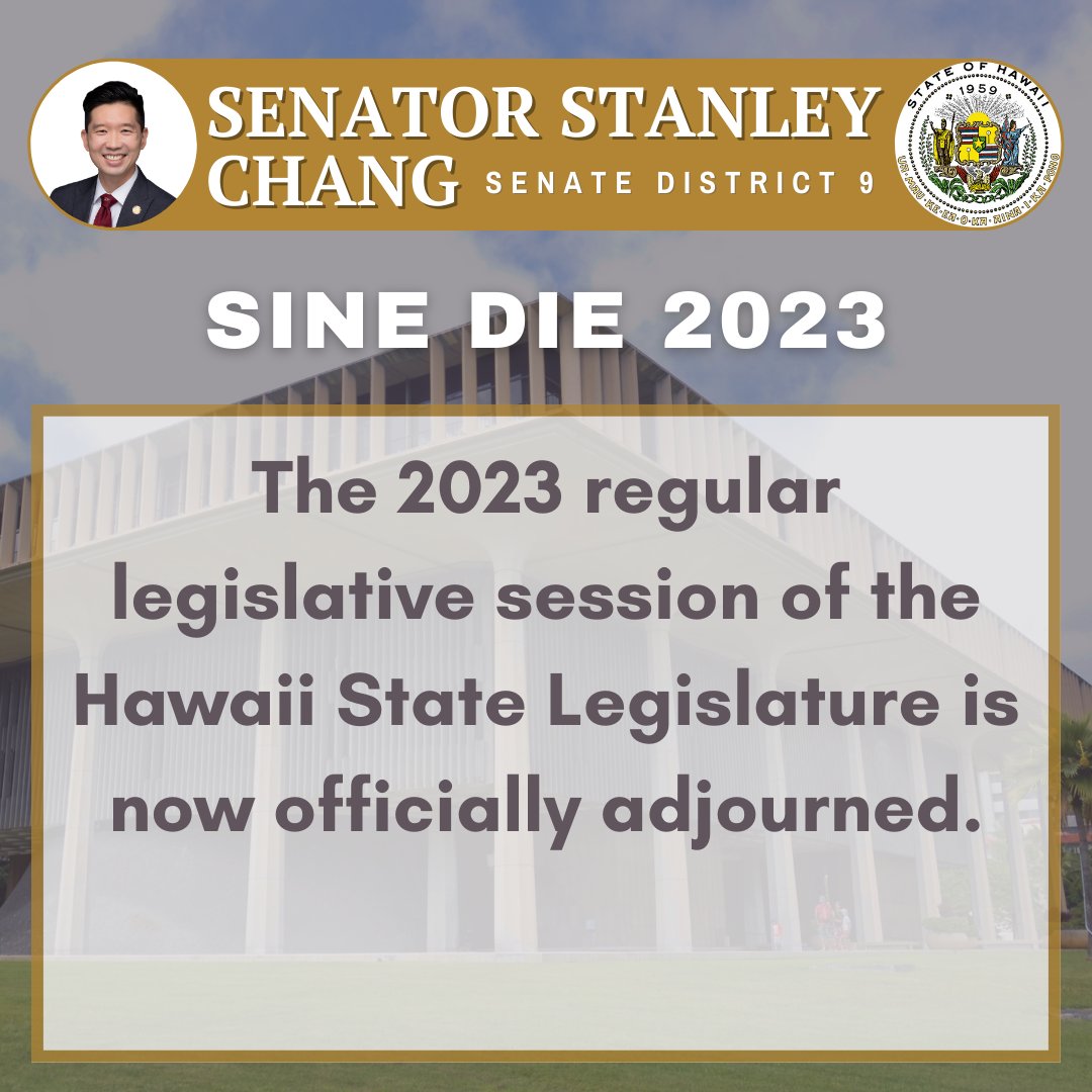 stanleypchang's tweet photo. The 2023 regular legislative session of the Hawaii State Legislature is now officially adjourned! https://t.co/MsE5WJEfqe