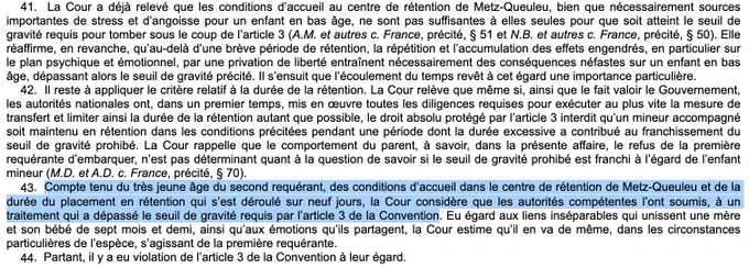 Extrait de la décision : "Compte tenu du très jeune âge du second enfant, des conditions d'accueil au centre de rétention de Metz-Queuleu et de la durée du placement en rétention qui s'est déroulé sur neuf jours, la Cour considère que les autorités compétentes l'ont soumis à un traitement qui a dépassé le seuil de gravité requis par l'article 3 de la Convention.