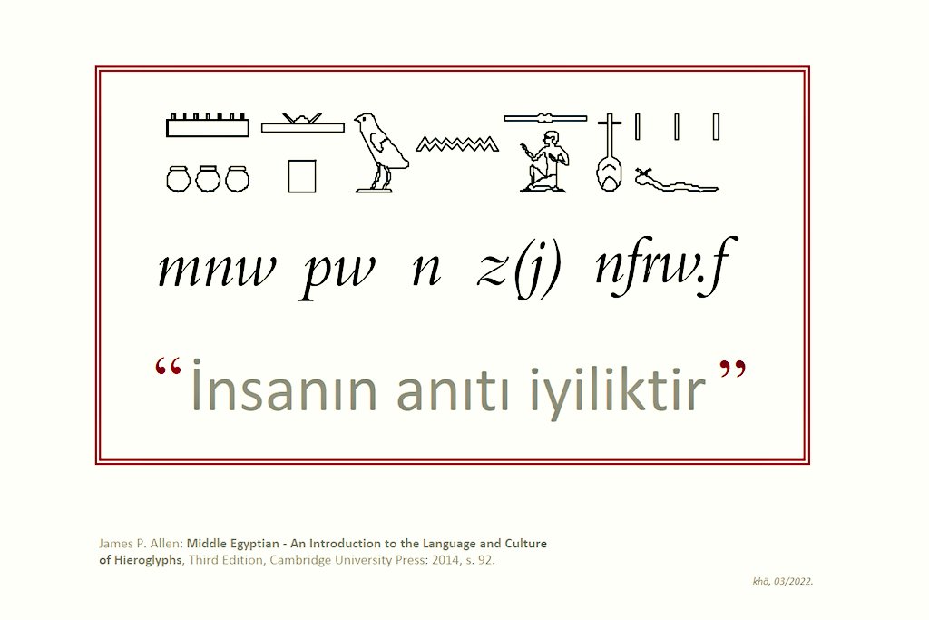 Dört bin küsur yıl önce Eski Mısır'da söylenen müthiş bir deyim: "İnsanın anıtı iyiliktir"