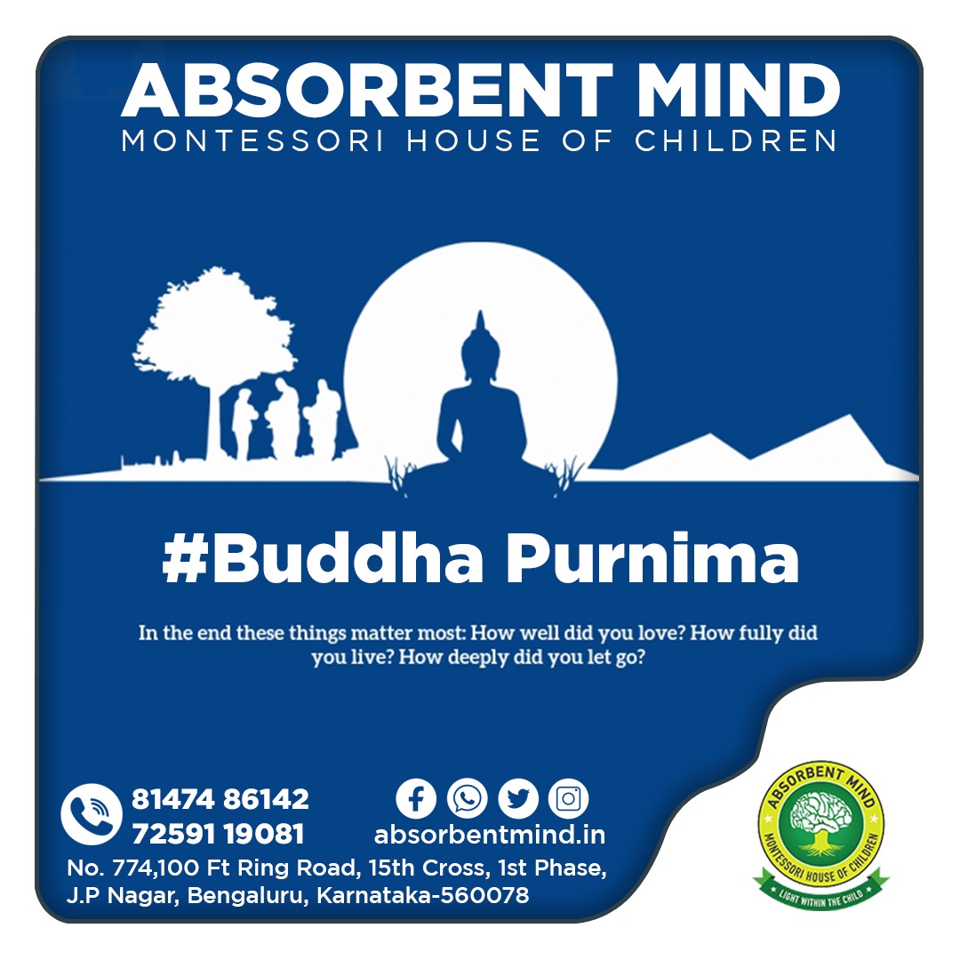 Happy Buddha Purnima🙏🙏🙏
To know more visit  absorbentmind.in absorbentmind2014@gmail.com
72591 19081
#bangaloreschool #SchoolsInBangalore #TopSchoolInBangalore #bestschoolinbangalore 
#preschoolinbangalore  #elementaryschoolinBangalore
#montessoriactivity
#absorbentmind