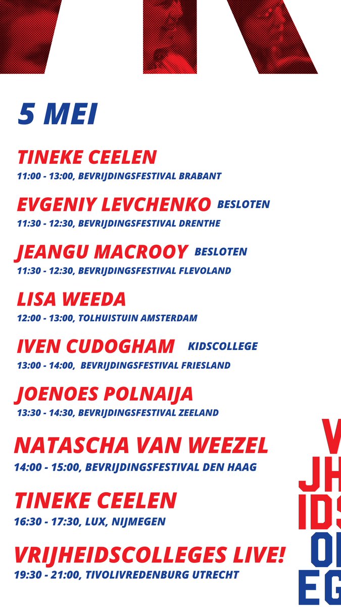 De planning voor Bevrijdingsdag 🙌 Naar welk college ga jij? 
vrijheidscolleges.nl/agenda

<a href="/jhmommers/">Jelmer Mommers</a> @polnaija <a href="/overlistener/">Emine Uğur</a> <a href="/JeanguMacrooy/">Jeangu Macrooy</a> <a href="/LisaWeeda/">Lisa Weeda</a> <a href="/Ivencudogham/">Ivencudogham</a> @Tinekeceelen <a href="/elevchenko/">Levchenko Evgeniy</a> <a href="/Natascharosa/">Natascha van Weezel</a>