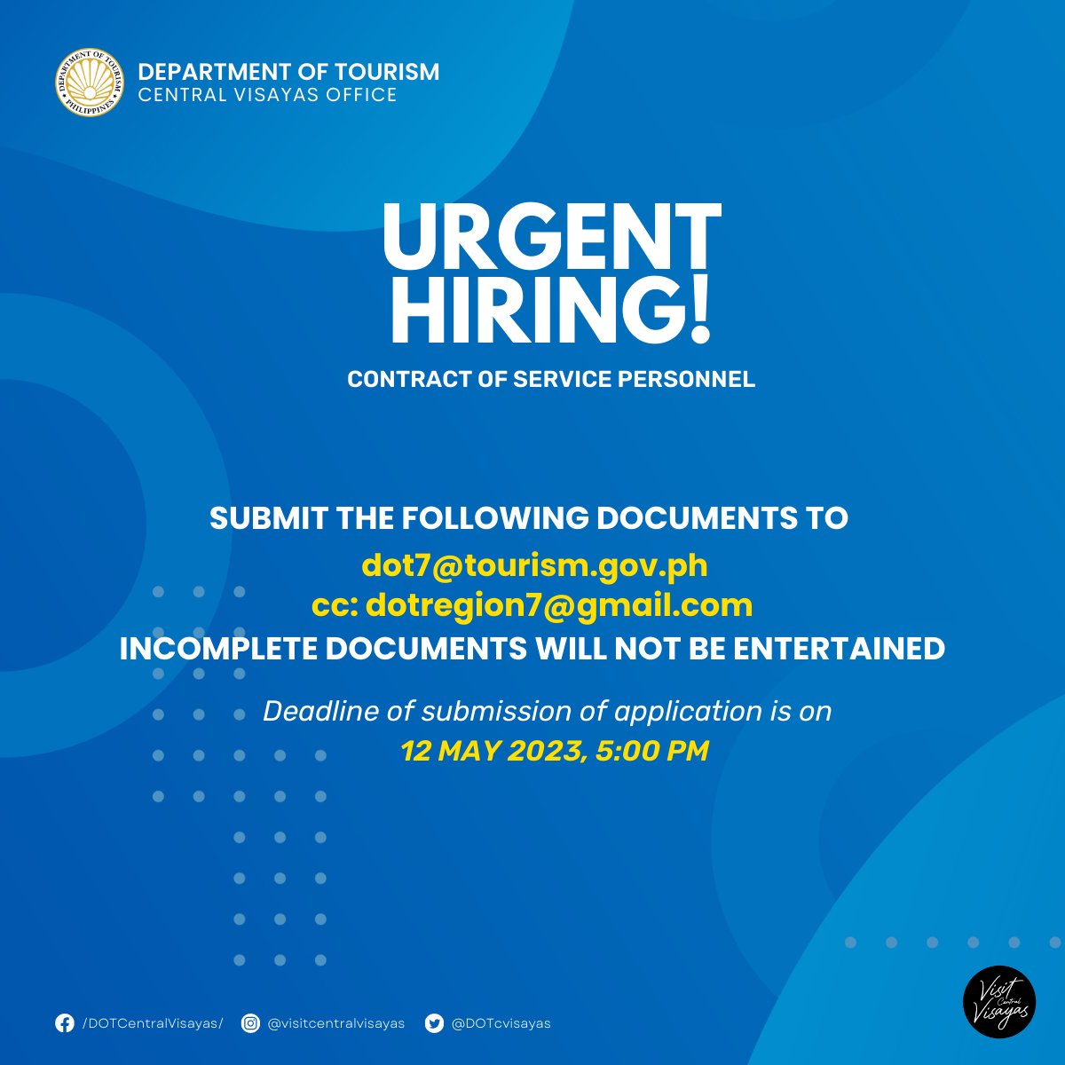INCOMPLETE DOCUMENTS WILL NOT BE ENTERTAINED

Deadline of submission of application is on
12 May 2023, 5:00 PM.

#UrgentHiring #JobHiring #VisitCentralVisayas #MoreFunAwaits