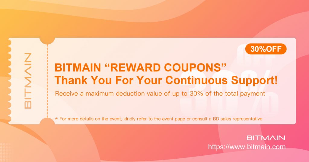BITMAIN Reward Coupon Program - blog.bitmain.com - newsete.com/bitmain-reward… Reward Coupon Program - blog.bitmain.com

In the midst of crypto winter, BITMAIN is launching a reward coupon program to share our gratitude toward your continuous support. 

Progra...
