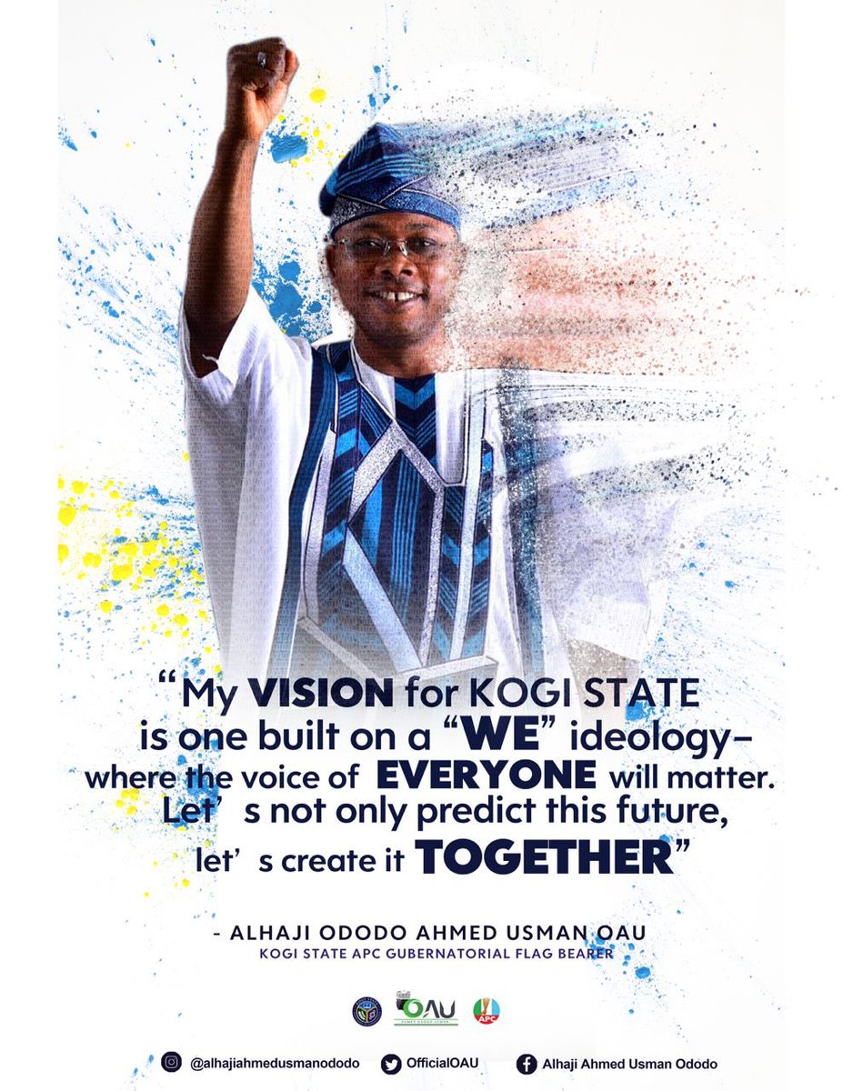 “My vision for Kogi State is one built on a “WE” ideology– where the voice of EVERYONE will matter. Let’s not only predict this future, let’s create it TOGETHER!“

- Alhaji Ahmed Usman Ododo (OAU)
Kogi State APC Gubernatorial Flag bearer