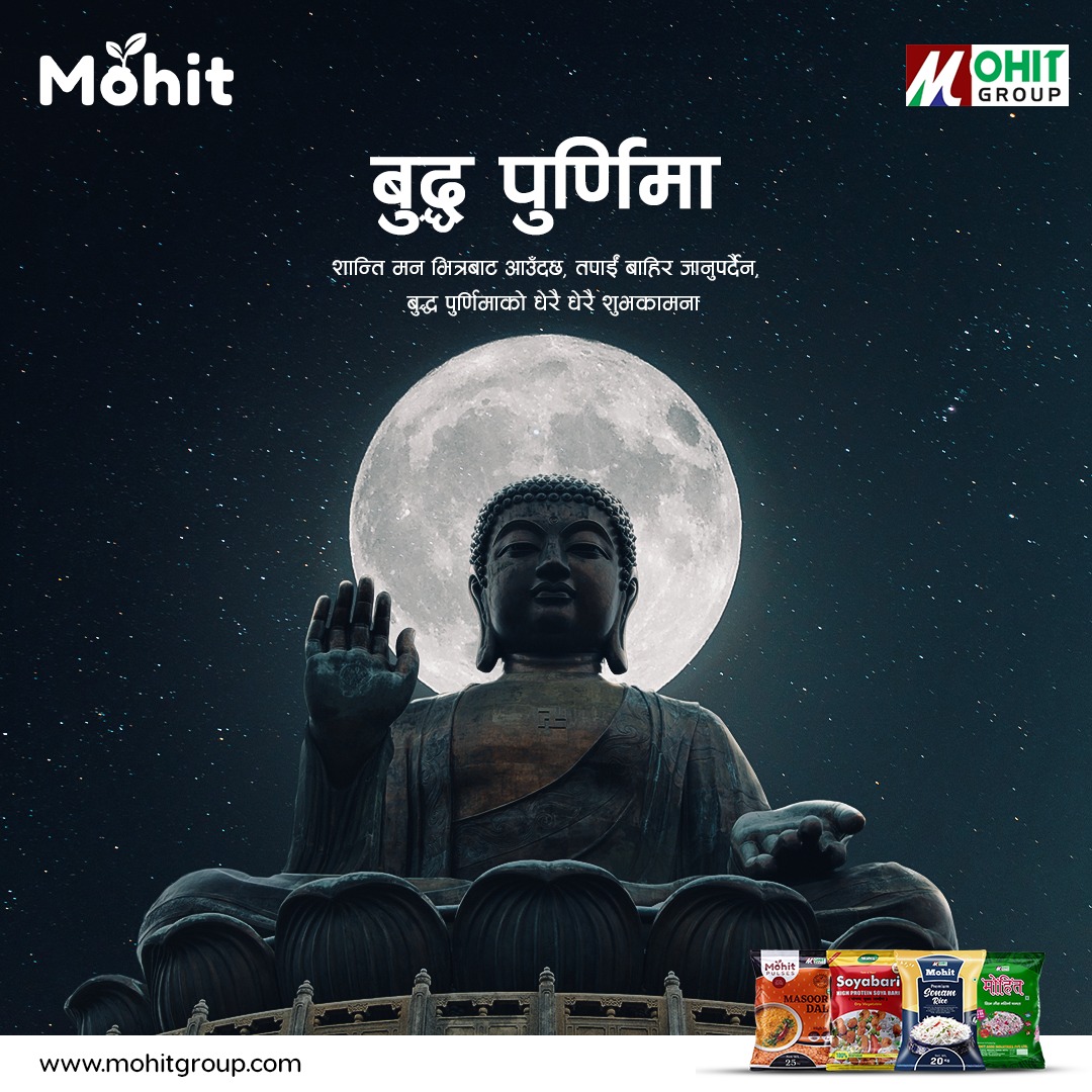 MohitGroupMG's tweet photo. राम्रो भोलिको लागि भगवान बुद्धका वचनहरू पालन गर्दै बुद्ध पूर्णिमाको पवित्र अवसर मनाउनुहोस्। बुद्ध पूर्णिमाको शुभकामना ।

#buddhapurnima #joy #peace #celebration #fun #mohitgroup #nepal #madeinnepal #mohitsoya #mohitrice #rice #soya #pulse #dal #mohitdal https://t.co/GclWKsGOtQ