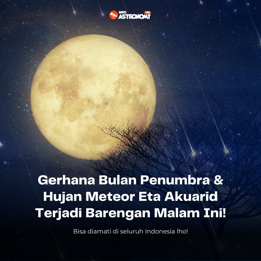 infoAstronomy's tweet photo. Gerhana Bulan Penumbra akan terjadi malam ini, 5-6 Mei 2023, yang akan terjadi berbarengan dengan puncak hujan meteor Eta Akuarid!

Mau mengamatinya?

- Sebuah utas 🧵- https://t.co/MOmKDvAe3e