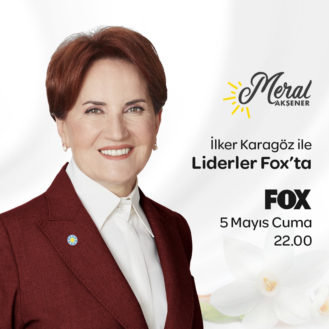 Meral Akşener on Twitter "🗓️ 5 Mayıs Cuma (bugün) 🕙 2200’de 📺 Fox Tv