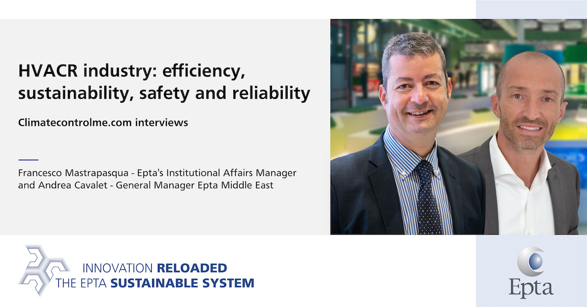 Climatecontrolme.com dedicates an in-depth article to #innovation in the #HVAR sector and interviews Francesco Mastrapasqua - Institutional Affairs Manager - and Andrea Cavalet - General Manager #Epta Middle East. #sustainability #energy #efficiency 👉eptarefrigeration.com/sites/default/…
