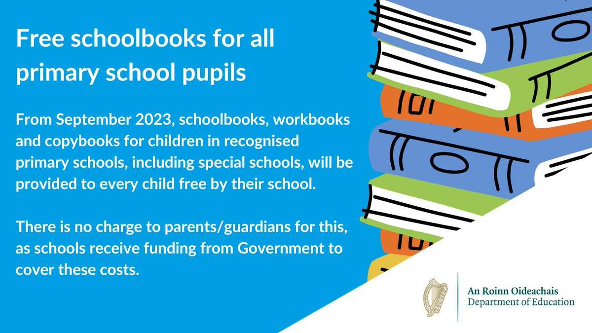 Education_Ire's tweet photo. 📚From September 2023, schoolbooks, workbooks and copybooks for children in recognised primary schools, including special schools, will be provided to every child free by their school.    For more📷https://t.co/66Av0dESDF https://t.co/SuXNHE5aPn